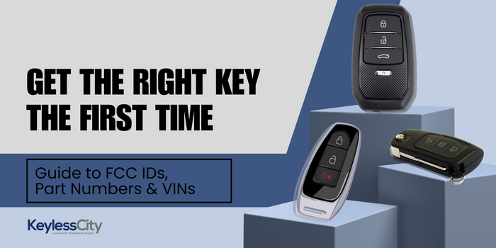 Get the Right Key the First Time: Why FCC IDs, Part Numbers & VIN Checks Matter